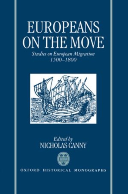 Europeans on the Move : Studies on European Migration 1500-1800, Hardback Book