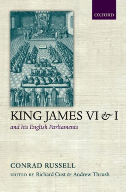 King James VI/I and his English Parliaments, Hardback Book