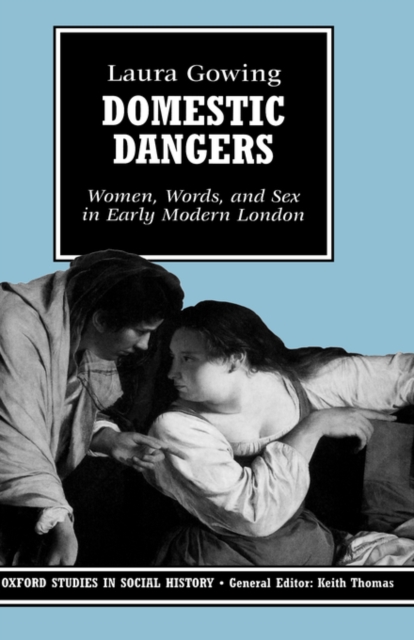 Domestic Dangers : Women, Words, and Sex in Early Modern London, Hardback Book