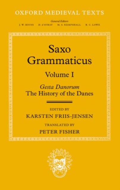 Saxo Grammaticus (Volume I) : Gesta Danorum: The History of the Danes, Hardback Book