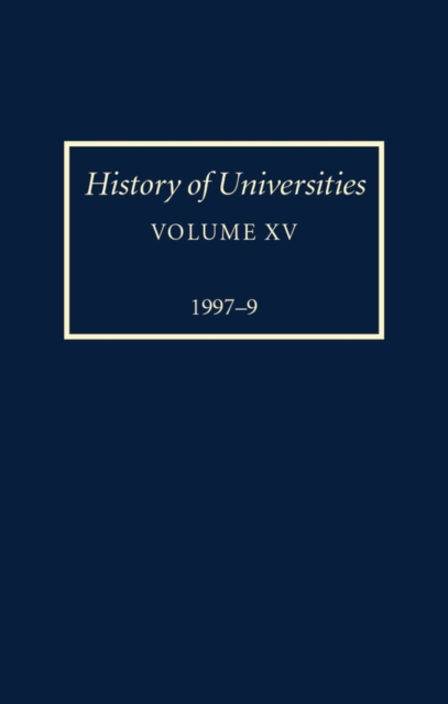 History of Universities: Volume XV: 1997-1999, Hardback Book