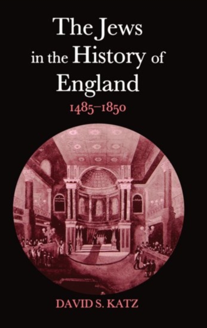 The Jews in the History of England 1485-1850, Paperback / softback Book