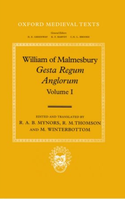 William of Malmesbury: Gesta Regum Anglorum, The History of the English Kings: Volume I, Hardback Book