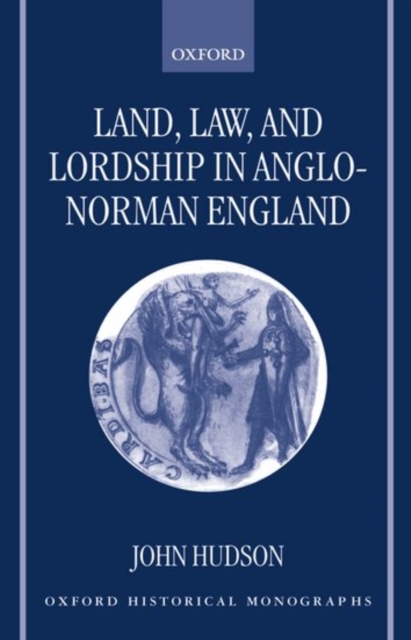 Land, Law, and Lordship in Anglo-Norman England, Paperback / softback Book