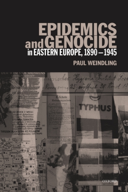 Epidemics and Genocide in Eastern Europe, 1890-1945, Hardback Book