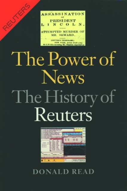 The Power of News : The History of Reuters, Hardback Book