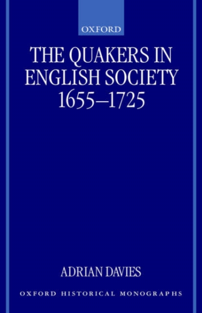 The Quakers in English Society, 1655-1725, Hardback Book
