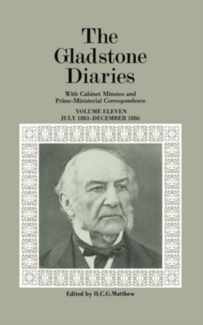 The Gladstone Diaries: Volume 11: July 1883-December 1886, Hardback Book