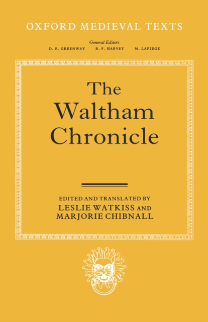 The Waltham Chronicle : An Account of the Discovery of Our Holy Cross at Montacute and Its Conveyance to Waltham, Hardback Book