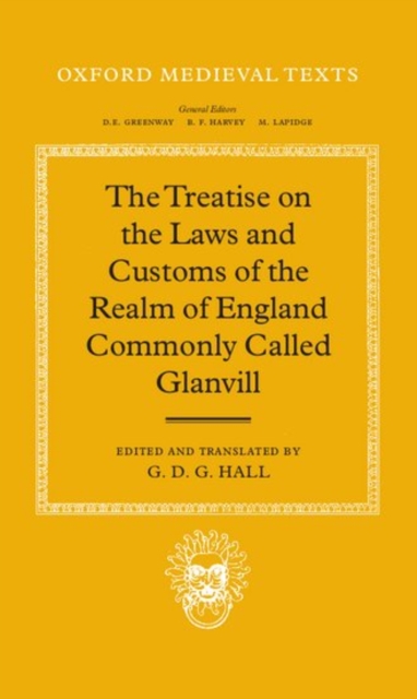 The Treatise on the Laws and Customs of the Realm of England Commonly Called Glanvill, Hardback Book
