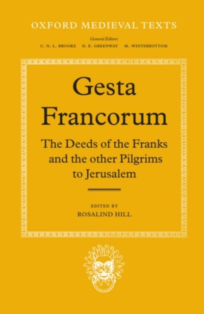 Gesta Francorum et aliorum Hierosolimitanorum : The Deeds of the Franks and the other Pilgrims to Jerusalem, Hardback Book