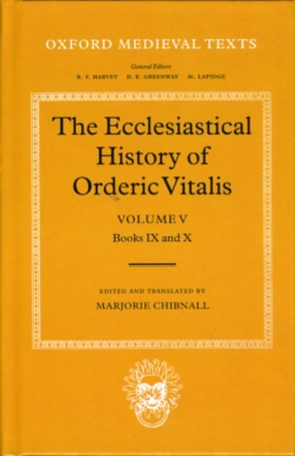 The Ecclesiastical History of Orderic Vitalis: Volume V: Books IX & X, Hardback Book