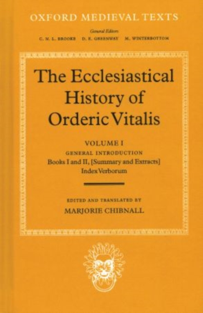 The Ecclesiastical History of Orderic Vitalis: Volume I: General Introduction, Books I and II, Index Verborum, Hardback Book