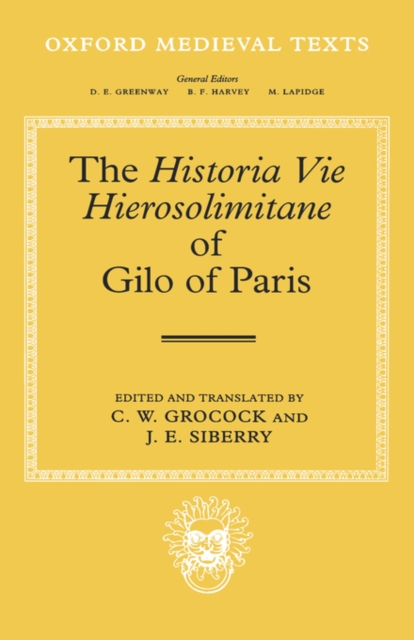 The Historia Vie Hierosolimitane of Gilo of Paris and a Second, Anonymous Author, Hardback Book