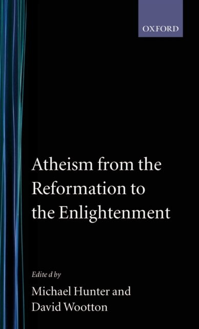 Atheism from the Reformation to the Enlightenment, Hardback Book