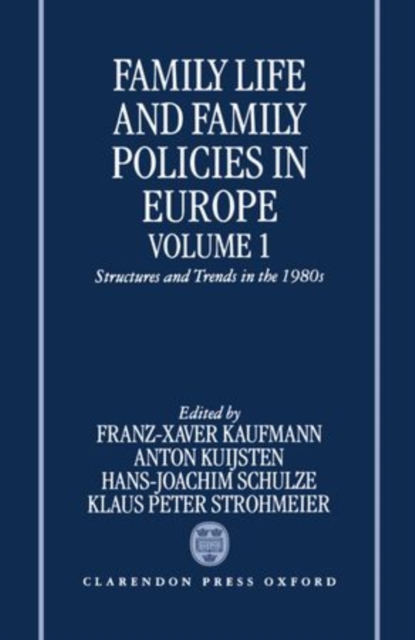 Family Life and Family Policies in Europe : Volume 1: Structures and Trends in the 1980s, Hardback Book