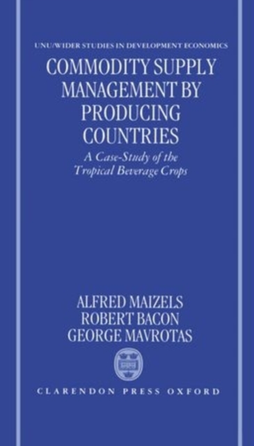 Commodity Supply Management by Producing Countries : A Case-Study of the Tropical Beverage Crops, Hardback Book