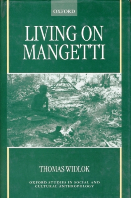 Living on Mangetti : `Bushman' Autonomy and Namibian Independence, Hardback Book