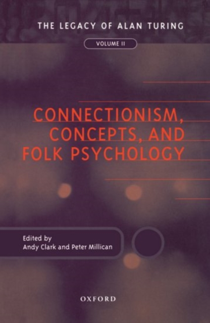 Connectionism, Concepts, and Folk Psychology : The Legacy of Alan Turing, Volume 2, Hardback Book