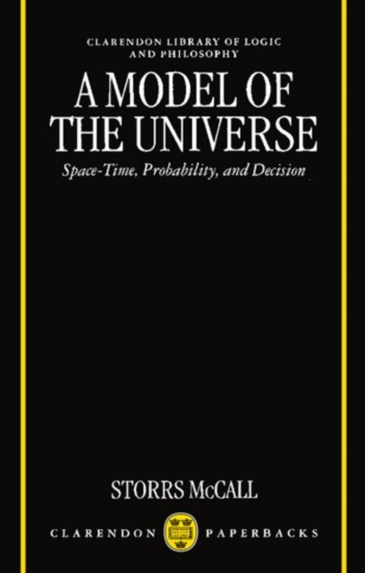A Model of the Universe : Space-Time, Probability, and Decision, Paperback / softback Book