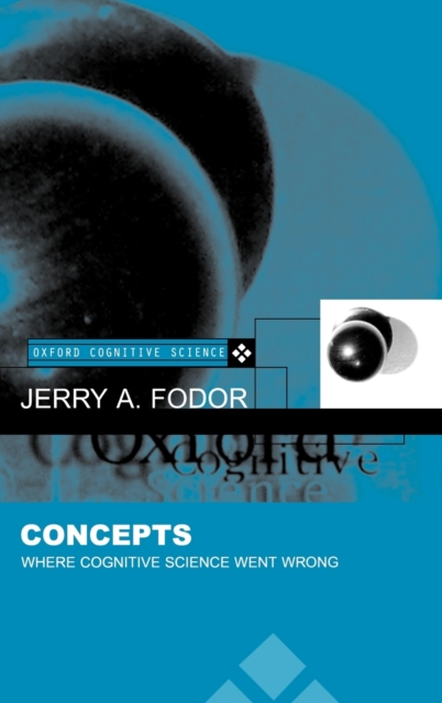 Concepts : Where Cognitive Science Went Wrong, Hardback Book