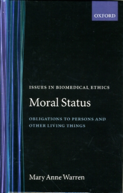 Moral Status : Obligations to Persons and Other Living Things, Hardback Book