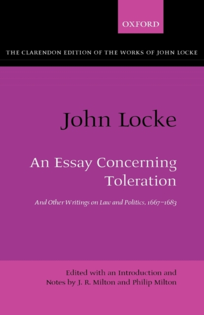 John Locke: An Essay concerning Toleration : And Other Writings on Law and Politics, 1667-1683, Hardback Book