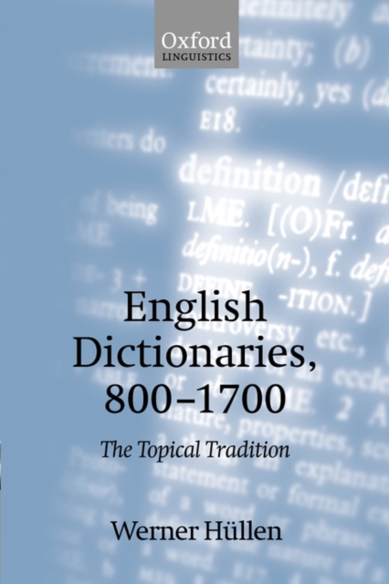 English Dictionaries, 800-1700 : The Topical Tradition, Hardback Book
