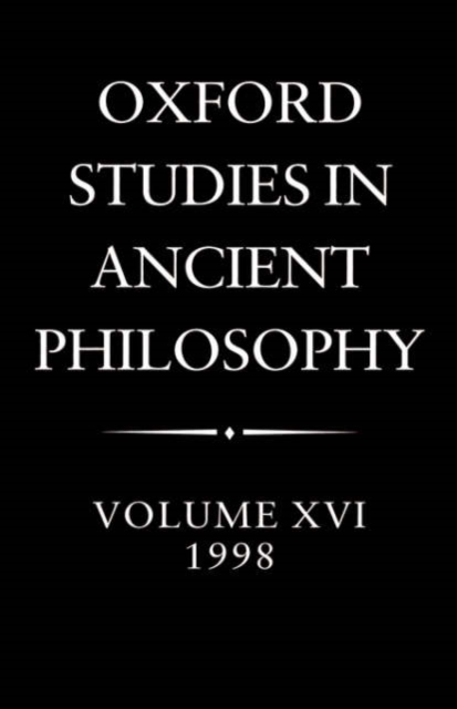 Oxford Studies in Ancient Philosophy: Volume XVI, 1998, Hardback Book