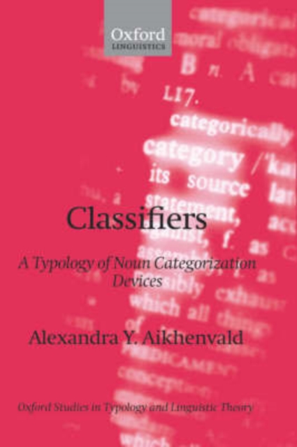 Classifiers : A Typology of Noun Categorization Devices, Hardback Book