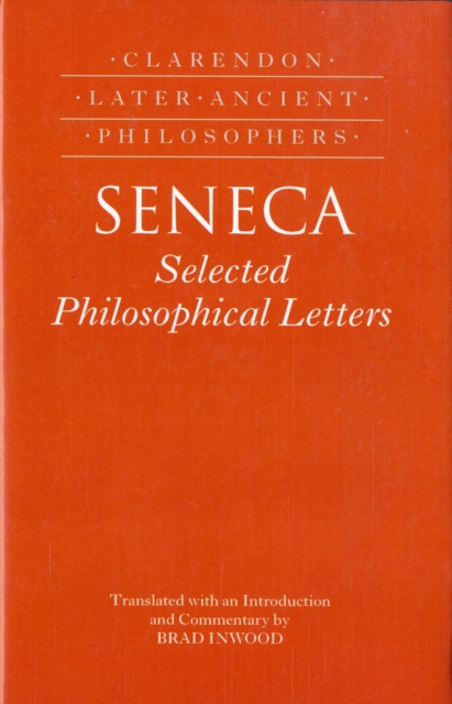 Seneca: Selected Philosophical Letters : Translated with introduction and commentary, Hardback Book