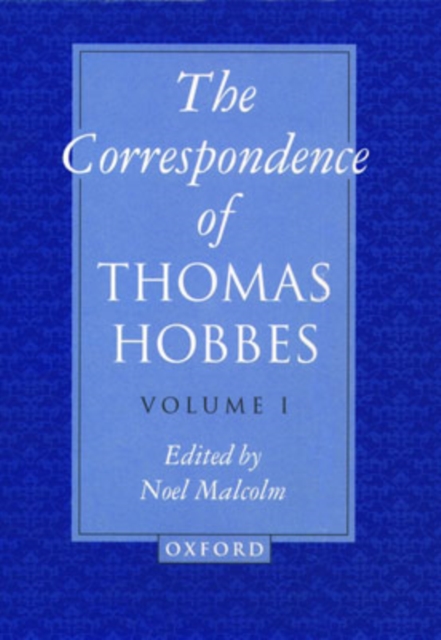 The Correspondence of Thomas Hobbes: The Correspondence of Thomas Hobbes : Volume I: 1622-1659, Hardback Book