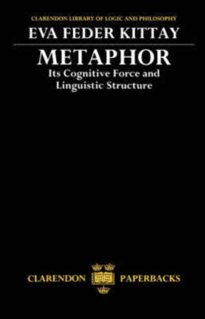 Metaphor : Its Cognitive Force and Linguistic Structure, Paperback / softback Book