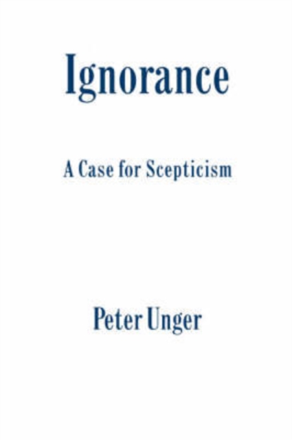 Ignorance : A Case for Scepticism, Paperback / softback Book