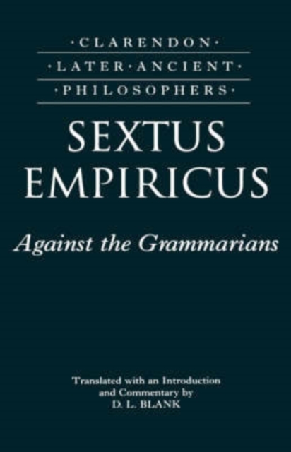 Sextus Empiricus: Against the Grammarians (Adversus Mathematicos I), Hardback Book
