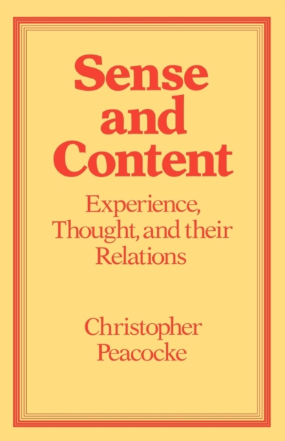 Sense and Content : Experience, Thought and their Relations, Paperback / softback Book