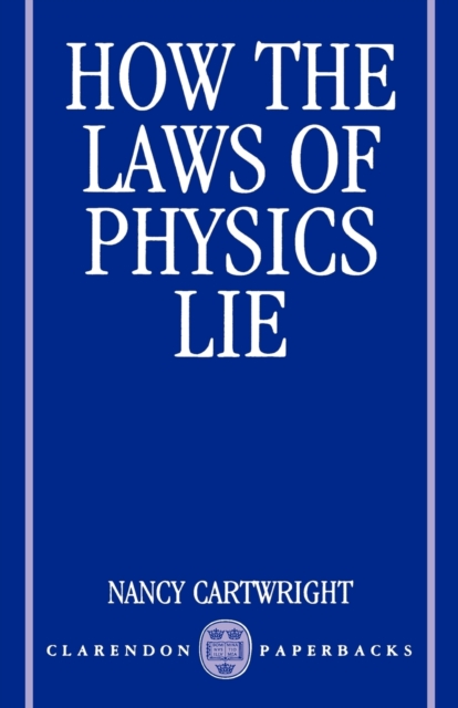 How the Laws of Physics Lie, Paperback / softback Book
