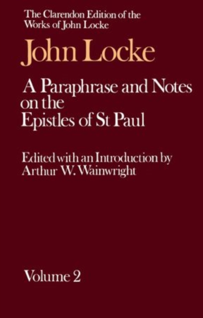 John Locke: A Paraphrase and Notes on the Epistles of St. Paul : Volume II, Hardback Book