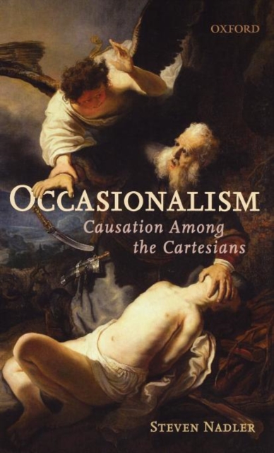 Occasionalism : Causation Among the Cartesians, Hardback Book