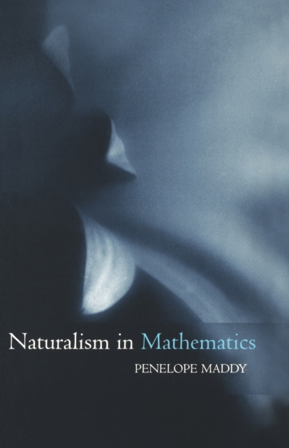 Naturalism in Mathematics, Paperback / softback Book