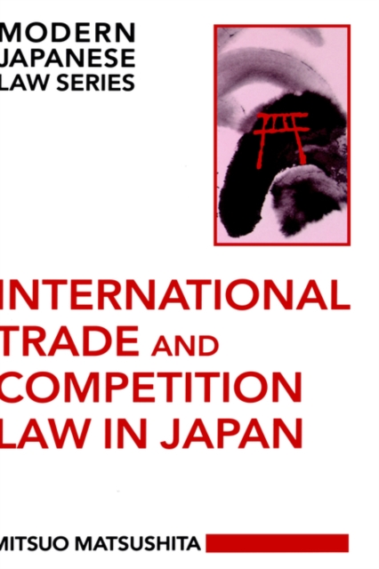 International Trade and Competition Law in Japan, Hardback Book