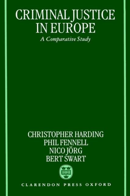 Criminal Justice in Europe : A Comparative Study, Hardback Book
