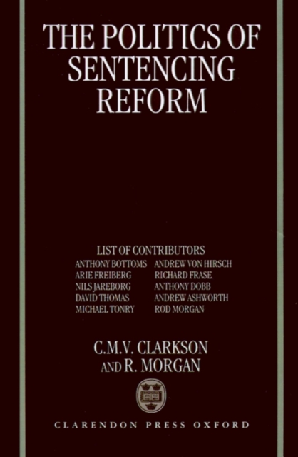 The Politics of Sentencing Reform, Hardback Book