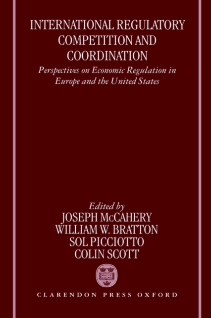 International Regulatory Competition and Coordination : Perspectives on Economic Regulation in Europe and the United States, Hardback Book