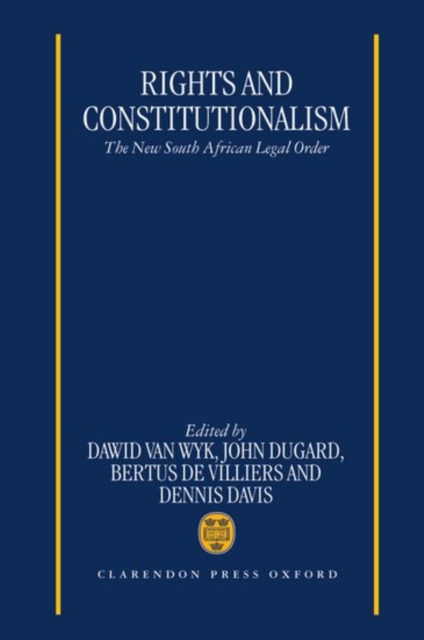 Rights and Constitutionalism : The New South African Legal Order, Hardback Book
