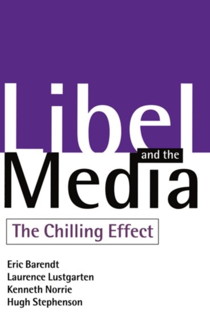 Libel and the Media : The Chilling Effect, Paperback / softback Book
