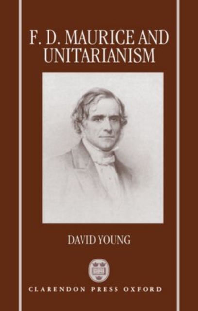 F. D. Maurice and Unitarianism, Hardback Book