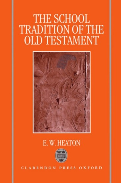 The School Tradition of the Old Testament : The Bampton Lectures for 1994, Hardback Book
