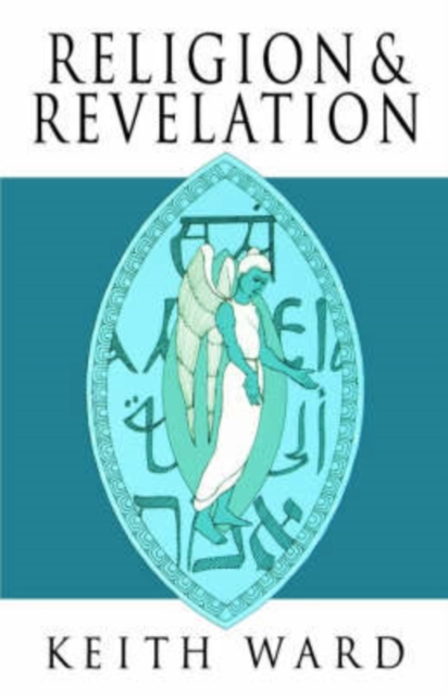 Religion and Revelation : A Theology of Revelation in the World's Religions, Paperback / softback Book