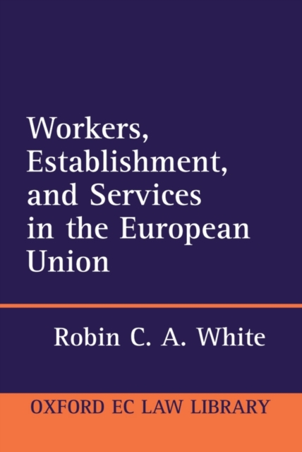 Workers, Establishment, and Services in the European Union, Hardback Book
